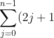 \sum_{j=0}^{n-1}(2j+1)=1+\sum_{j=1}^{n-1}(2j+1)=1+2\sum_{j=1}^{n-1}j+\sum_{j=1}^{n-1}1\; \; \; \; \; \; \; \; 211